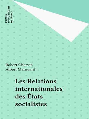 cover image of Les Relations internationales des États socialistes